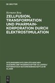 Zellfusion, Transformation und Pharmainkorporation durch Elektrostimulation