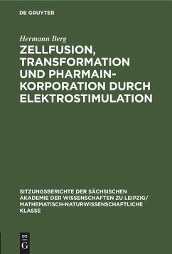 Zellfusion, Transformation und Pharmainkorporation durch Elektrostimulation - Berg, Hermann