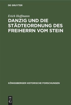 Danzig und die Städteordnung des Freiherrn vom Stein - Hoffmann, Erich