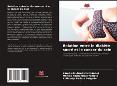 Relation entre le diabète sucré et le cancer du sein - de Armas Hernández, Yarelis;Hernández Frometa, Mónica;Peñate Delgado, Roilandys