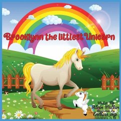 Brooklynn the littlest Unicorn: The Adventure Begins - Walker, Alvin Dewayne