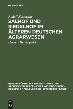Salhof und Siedelhof im älteren deutschen Agrarwesen - Kötzschke, Rudolf