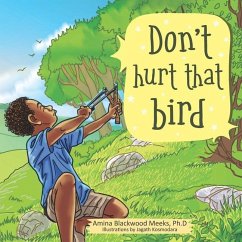 Don't Hurt That Bird - Blackwood Meeks Ph. D., Amina