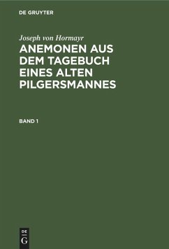 Cover Joseph von Hormayr: Anemonen aus dem Tagebuch eines alten Pilgersmannes. Band 1