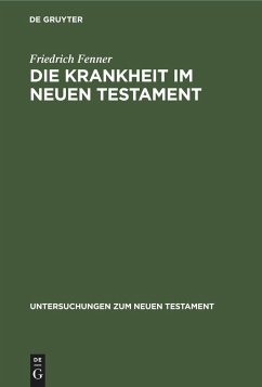 Die Krankheit im Neuen Testament - Fenner, Friedrich