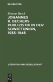 Johannes R. Bechers Publizistik in der Sowjetunion, 1935¿1945