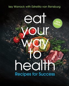 Eat Your Way to Health - Warrack, Issy; Rensburg, Estrelita van