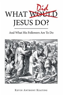 What Did Jesus Do? - Keating, Kevin Anthony