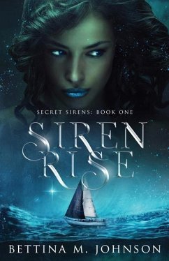 Siren Rise: Secret Sirens Book 1 - Johnson, Bettina M.