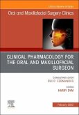 Clinical Pharmacology for the Oral and Maxillofacial Surgeon, an Issue of Oral and Maxillofacial Surgery Clinics of North America