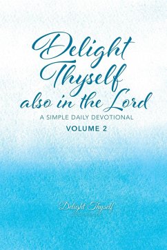 Delight Thyself Also In The Lord - Volume 2 - Delight Thyself Design Ministries; McKay, Allison