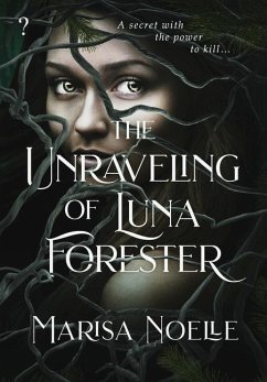 The Unraveling of Luna Forester - Noelle, Marisa