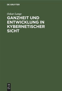Ganzheit und Entwicklung in kybernetischer Sicht - Lange, Oskar