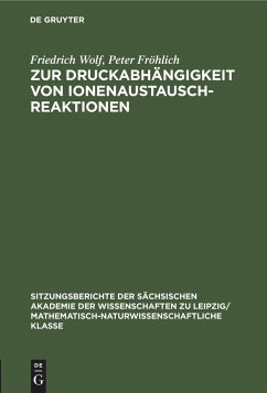 Zur Druckabhängigkeit von Ionenaustauschreaktionen - Fröhlich, Peter; Wolf, Friedrich
