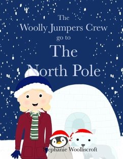 The Woolly Jumpers Crew Go To The North Pole - Woolliscroft, Stephanie