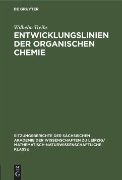 Entwicklungslinien der organischen Chemie - Treibs, Wilhelm