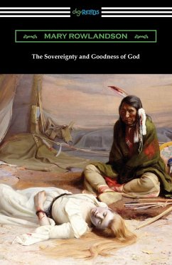 The Sovereignty and Goodness of God - Rowlandson, Mary