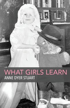 What Girls Learn - Stuart, Anne Dyer