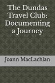 The Dundas Travel Club: Documenting a Journey