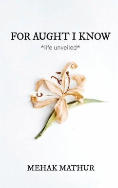 For Aught I Know - Mehak Mathur