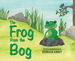 The Frog from the Bog - Kwait, Rebecca