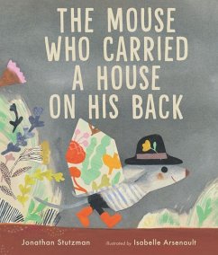The Mouse Who Carried a House on His Back - Stutzman, Jonathan