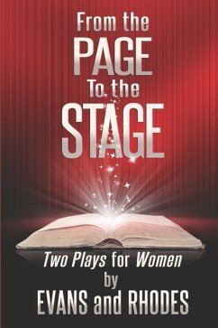 From the Page to the Stage: Two Plays for Women - Evans and Rhodes