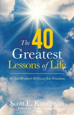 The 40 Greatest Lessons of Life - Kauffman, Scott E.