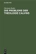 Die Probleme der Theologie Calvins - Bild 1