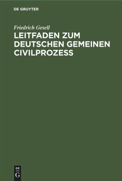 Leitfaden zum Deutschen gemeinen Civilprozeß - Gesell, Friedrich