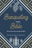Banqueting on the Bible