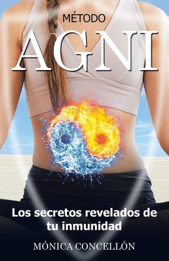 Método Agni Los Secretos Revelados De Tu Inmunidad - Concellón, Mónica