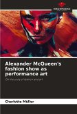 Alexander McQueen's fashion show as performance art