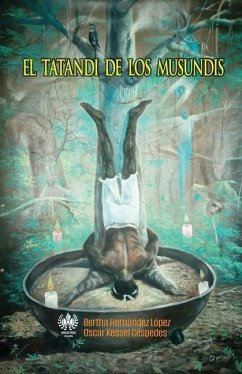 El Tatandi de los Musundis - Kessel Céspedes, Oscar; Hernández López, Bertha