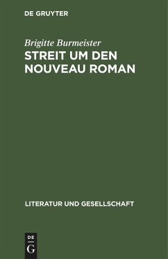 Streit um den Nouveau Roman - Burmeister, Brigitte