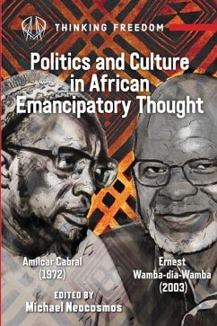 Politics and Culture in African Emancipatory Thought - Cabral, Amilcar; Wamba-dia-Wamba, Ernest