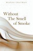 Without the Smell of Smoke