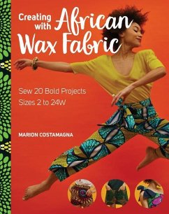 CREATING WITH AFRICAN WAX FABRIC - COSTAMAGNA, MARION