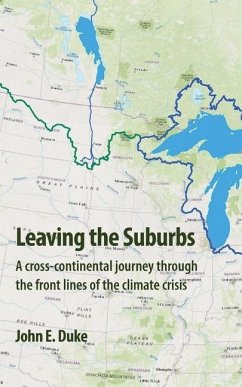 Leaving the Suburbs: A cross-continental journey through the front lines of the climate crisis - Duke, John E.