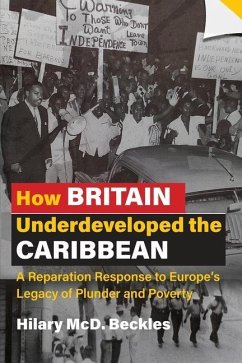 How Britain Underdeveloped the Caribbean - Beckles, Hilary Mcd