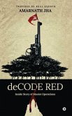 deCODE RED: Inside Story of Maoist Operations
