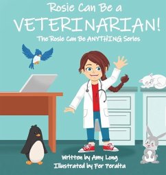 Rosie Can Be a Veterinarian! - Long, Amy