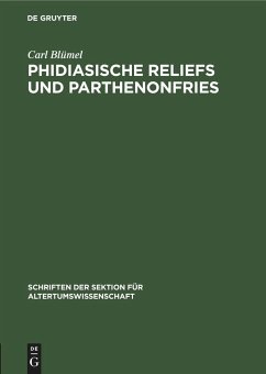Phidiasische Reliefs und Parthenonfries - Blümel, Carl