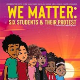 We Matter: Six Students & Their Protest: Six Students & Their Protest