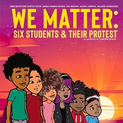 We Matter: Six Students & Their Protest: Six Students & Their Protest - Beckford, Amir; Yates, Kurtis; Ramos-Rivera, Sarah