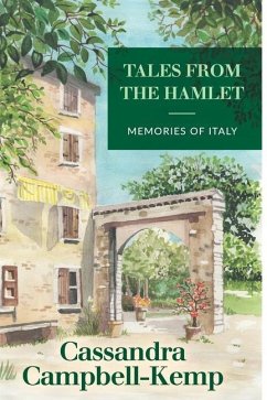 Tales From The Hamlet: Memories of Italy - Campbell-Kemp, Cassandra