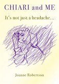 Chiari and Me - It's Not Just A Headache