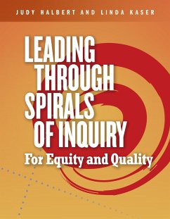 Leading Through Spirals of Inquiry - Halbert, Judy; Kaser, Linda