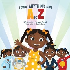 I Can Be Anything from A to Z - Postell, Denere