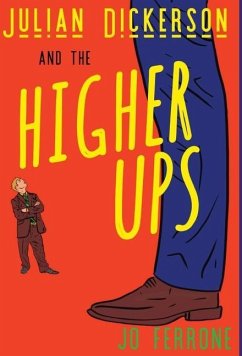 Julian Dickerson and the Higher Ups - Ferrone, Jo